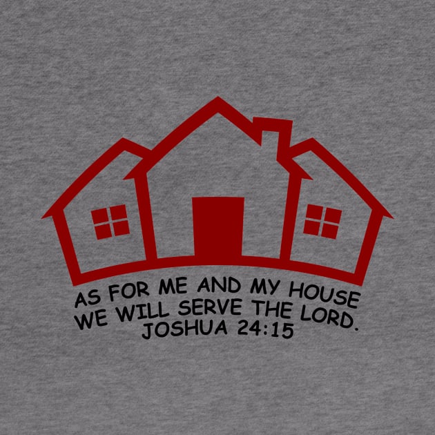 As For Me And My House We Will Serve The Lord | Bible Verse Joshua 24:15 by All Things Gospel